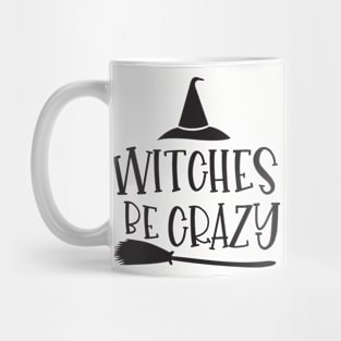 Witches Be Crazy Mug